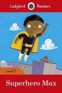 Ladybird Readers-Superhero Max L2