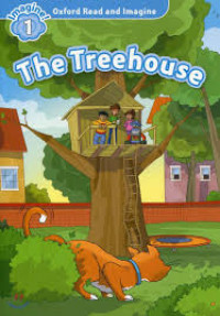 Oxford Read & Imagine 1 - The Treehouse